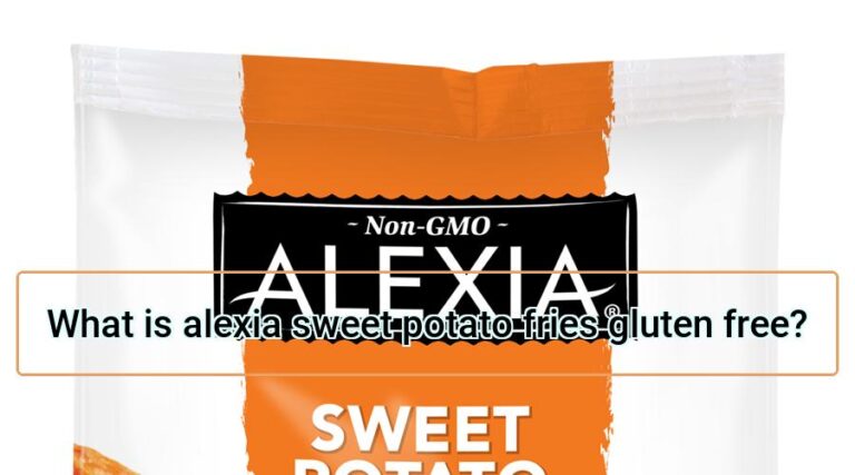 What is alexia sweet potato fries gluten free?